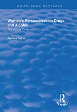 Women's Perspectives on Drugs and Alcohol: The Vicious Circle