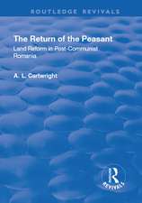 The Return of the Peasant: Land Reform in Post-Communist Romania