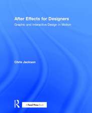 After Effects for Designers: Graphic and Interactive Design in Motion