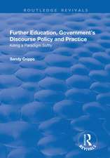 Further Education, Government's Discourse Policy and Practice: Killing a Paradigm Softly: Killing a Paradigm Softly