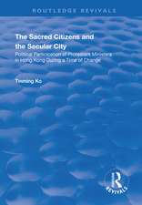 The Sacred Citizens and the Secular City: Political Participation of Protestant Ministers in Hong Kong