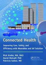 Connected Health: Improving Care, Safety, and Efficiency with Wearables and IoT Solution