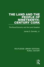 The Land and the People of Nineteenth-Century Cork: The Rural Economy and the Land Question