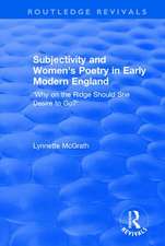 Subjectivity and Women's Poetry in Early Modern England: Why on the Ridge Should She Desire to Go?