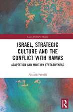 Israel, Strategic Culture and the Conflict with Hamas: Adaptation and Military Effectiveness