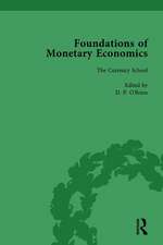 Foundations of Monetary Economics, Vol. 4: The Currency School