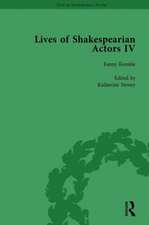 Lives of Shakespearian Actors, Part IV, Volume 3: Helen Faucit, Lucia Elizabeth Vestris and Fanny Kemble by Their Contemporaries