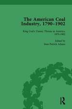 The American Coal Industry 1790–1902, Volume III: King Coal's Uneasy Throne in America, 1870-1902