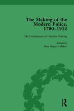 The Making of the Modern Police, 1780–1914, Part II vol 6