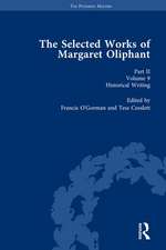 The Selected Works of Margaret Oliphant, Part II Volume 9: Historical Writing