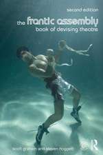 The Frantic Assembly Book of Devising Theatre