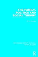 The Family, Politics, and Social Theory (RLE Social Theory)