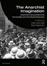 The Anarchist Imagination: Anarchism Encounters the Humanities and the Social Sciences