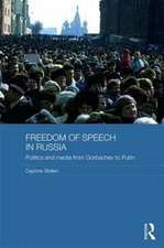 Freedom of Speech in Russia: Politics and Media from Gorbachev to Putin