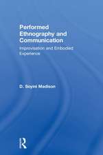 Performed Ethnography and Communication: Improvisation and Embodied Experience