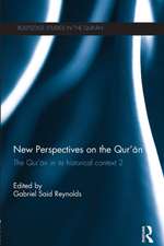 New Perspectives on the Qur'an: The Qur'an in its Historical Context 2