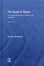 The Death of Desire: An Existential Study in Sanity and Madness