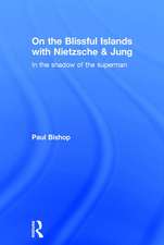 On the Blissful Islands with Nietzsche & Jung: In the shadow of the superman