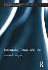 Shakespeare, Theatre, and Time