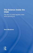 The Science inside the Child: The story of what happens when we're growing up