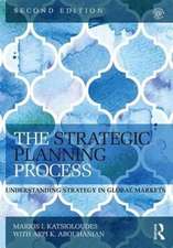 The Strategic Planning Process: Understanding Strategy in Global Markets