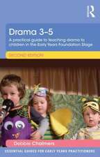 Drama 3-5: A practical guide to teaching drama to children in the Early Years Foundation Stage