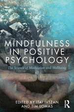 Mindfulness in Positive Psychology: The Science of Meditation and Wellbeing