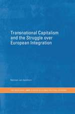 Transnational Capitalism and the Struggle over European Integration