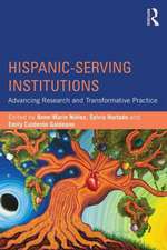 Hispanic-Serving Institutions: Advancing Research and Transformative Practice