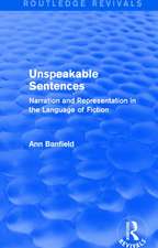 Unspeakable Sentences (Routledge Revivals): Narration and Representation in the Language of Fiction