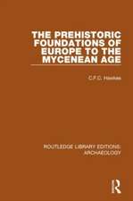 The Prehistoric Foundations of Europe to the Mycenean Age