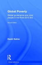 Global Poverty: Global governance and poor people in the Post-2015 Era