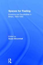 Spaces for Feeling: Emotions and Sociabilities in Britain, 1650-1850