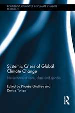 Systemic Crises of Global Climate Change: Intersections of race, class and gender