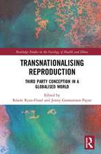 Transnationalising Reproduction: Third Party Conception in a Globalised World