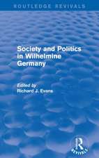 Society and Politics in Wilhelmine Germany (Routledge Revivals)