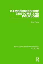 Cambridgeshire Customs and Folklore (RLE Folklore)