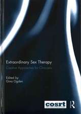 Extraordinary Sex Therapy: Creative Approaches for Clinicians