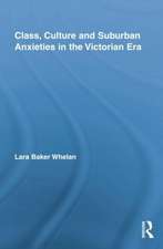 Class, Culture and Suburban Anxieties in the Victorian Era