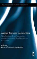 Ageing Resource Communities: New frontiers of rural population change, community development and voluntarism