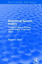 Rethinking German History (Routledge Revivals): Nineteenth-Century Germany and the Origins of the Third Reich