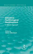 Industrial Technological Development (Routledge Revivals): A Network Approach