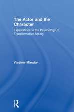 The Actor and the Character: Explorations in the Psychology of Transformative Acting