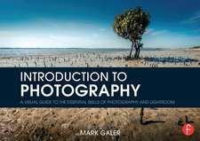 Introduction to Photography: A Visual Guide to the Essential Skills of Photography and Lightroom