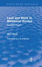 Land and Work in Mediaeval Europe (Routledge Revivals): Selected Papers