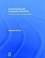 Constructing the Persuasive Portfolio: The Only Primer You’ll Ever Need