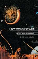 How to Live Forever: Science Fiction and Philosophy