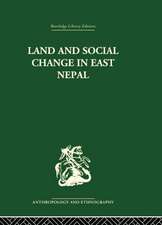 Land and Social Change in East Nepal: A Study of Hindu-Tribal Relations