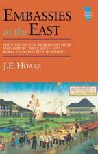 Embassies in the East: The Story of the British and Their Embassies in China, Japan and Korea from 1859 to the Present