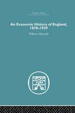 An Economic History of England 1870-1939